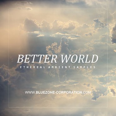 Better World, Ethereal Ambient Samples, Chillout Sample Pack, Atmospheric Pad Sounds
