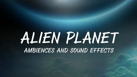 alien_planet_ambiences_and_sound_effects_560X315.webp