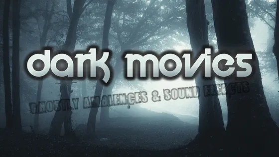 dark_movies_ghostly_ambiences_and_sound_effects_560X315.webp