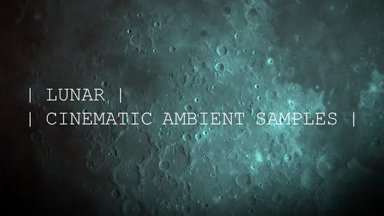 lunar_cinematic_ambient_samples_560X315.webp